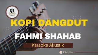 KOPI DANGDUT - FAHMI SHAHAB ( KARAOKE AKUSTIK )