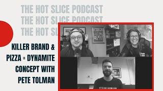 55. Killer Brand & Pizza = Dynamite Concept with Pete Tolman