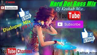 Dialogue Mix 2017_Hard Bass_Competition Mix || Dj Keshab || aditya mitra