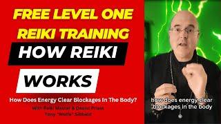 How Reiki Clears Energy Blocks - Reiki Level 1 - FREE Reiki Course