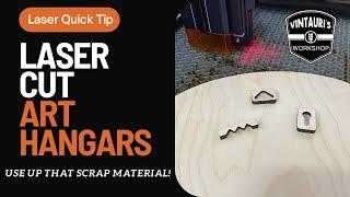 Make your own art hangers with a laser!