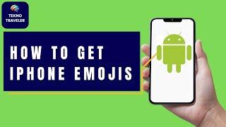 How to Get iPhone Emojis on Android