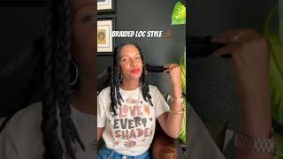 Braided Loc Style #locs #locstyles #naturalhair #dreads #dreadlocks