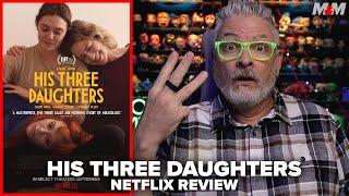 His Three Daughters (2024) Netflix Movie Review