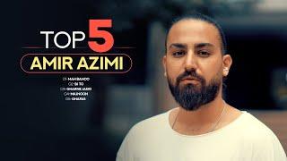 Amir Azimi - Top 5 Songs | Vol.1 ( پنج تا از بهترین آهنگ های امیرعظیمی)