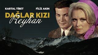 Dağlar Kızı Reyhan | Restorasyonlu | Kartal Tibet, Filiz Akın | Tek Parça