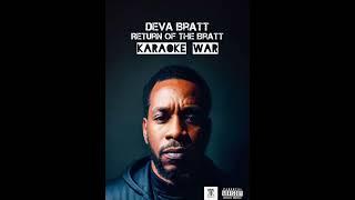 Deva Bratt - Return of the Bratt (Karaoke War)