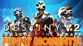 Season of the Seraph FUNNY MOMENTS! | Destiny 2 Season 19