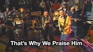 That's Why We Praise Him - from "Live at Home" with Tommy Walker