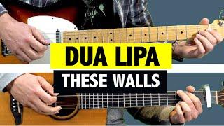 Dua Lipa - These Walls - EASY GUITAR TUTORIAL + TAB