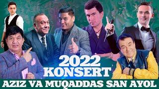 Sen Aziz va Muqaddassan Ayol 2022 konsert | Сен Азиз ва Мукаддас сан Аёл 2022 концерт дастури