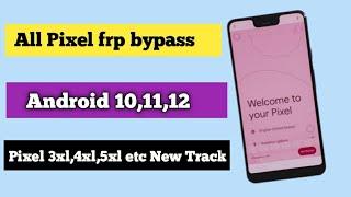 Pixel 3xl, 4xl frp bypass / All Pixel Phone Version 9,10,11,12 Google Account Remove Without Pc