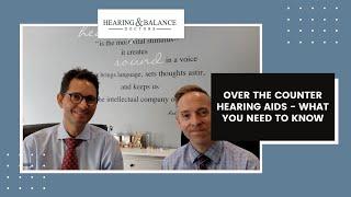 Over-the-counter Hearing Aids | What You Need to Know | Hearing & Balance Doctors