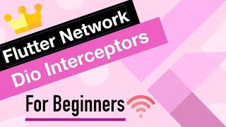 Flutter Network Tutorial for Beginners | Dio Interceptors