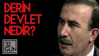 Derin Devlet Nedir? | Hanefi Avcı Anlatıyor | 1997 | 32. Gün Arşivi