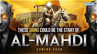 THESE SIGNS COULD BE THE START OF AL-MAHDI COMING SOON