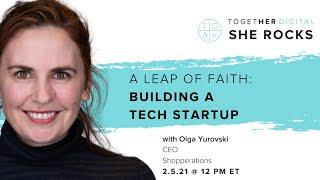 Together Digital | She Rocks, A Leap of Faith: Building a Tech Startup