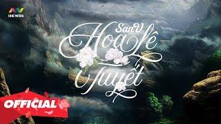  HOA LÊ TUYẾT - SANV (OFFICIAL LYRIC VIDEO)