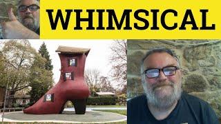  Whimsical Meaning - Whimsical Examples - Define Whimsical - C2 English Vocabulary