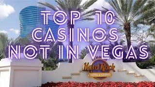 Top 10 Casinos in the United States NOT in Vegas (Did We Get #1 Right?)