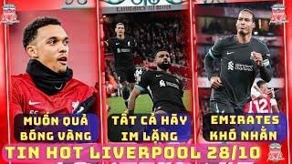 TIN LIVERPOOL 28/10: SALAH KHIẾN TẤT CẢ IM LẶNG, VAN DIJK ĐÁNH GIÁ CAO ARS, TRENT MUỐN CÓ BÓNG VÀNG