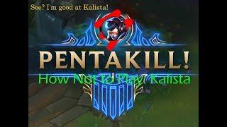 How not to play: Kalista