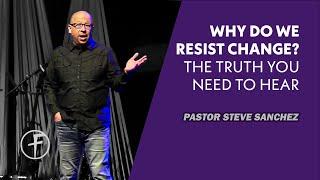 Why Do We Resist Change? The Truth You Need to Hear | Faith Church Terre Haute