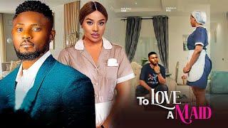 TO LOVE A MAID- MAURICE SAM, FRANCESS BEN, CHIKE DANIELS