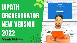 UiPath Orchestrator New Version (2022) | By Rakesh