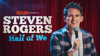 Half of We | Steven Rogers | Full Special