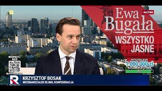 Bosak: dla Polski - Trzaskowski i Sikorski są szkodliwi  | Ewa Bugała. Wszystko Jasne