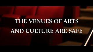 The Venues of Arts and Culture are Safe