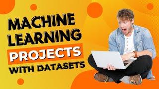 10 BEST MACHINE LEARNING PROJECTS WITH DATASETS