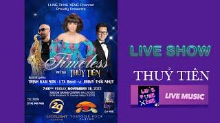 LTX Live Show " Timeless with THUỶ TIÊN " & Trịnh Nam Sơn | Jimmy Thái Nhật | Mina Uyển | Nhật Quân