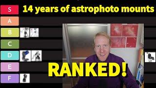 I ranked (almost) ALL my ASTROPHOTO Mounts after 14 YEARS in the hobby!