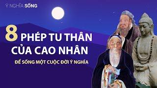 8 phép tu thân của cao nhân để sống một cuộc đời ý nghĩa