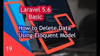 How to Delete Data Using Eloquent Modal - Laravel for Beginner