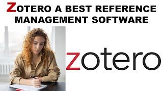 Zotero is a Best and Free Reference Management Software