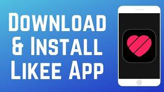 How to Download & Install Likee Video App 2025