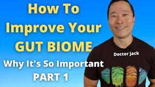 GUT BIOME PART 1. Wt Gain? Arthritis? Anxiety? Depression? Inflammation? Doctor Jack Ep 45