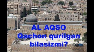 масжидул аксо Al Aqsa qachon qurilgan