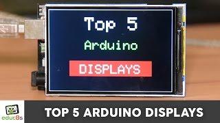 Top 5 Arduino Displays