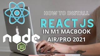 React JS Installation in M1 Macbook Air/Pro 2021 | SachinHere