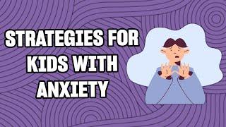 How to Help Your Child Manage ADHD & Anxiety