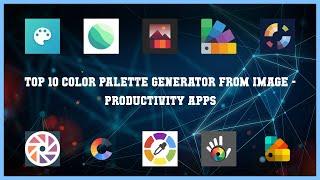 Top 10 Color Palette Generator From Image Android App