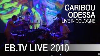 Caribou 'Odessa' live in Cologne (2010)