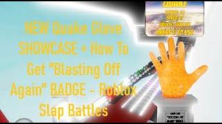 NEW Quake Glove SHOWCASE + How To Get "Blasting Off Again" BADGE - Roblox Slap Battles