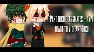 Past Deku classmates react to Vigilant Deku////