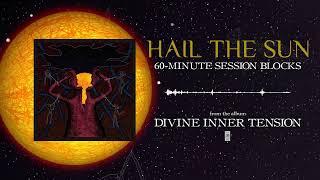 Hail The Sun - 60-Minute Session Blocks