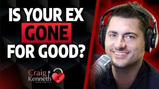 Is Your Ex Gone FOR GOOD? Or Will They Come Back?